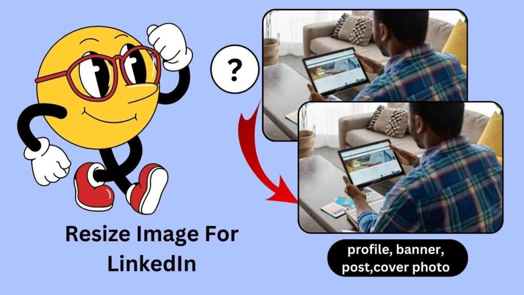 Resize Image For LinkedIn Free